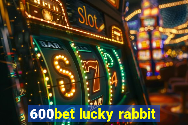 600bet lucky rabbit